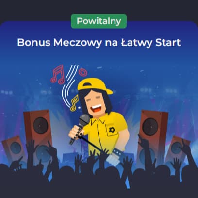 Bonus Meczowy na Łatwy Start